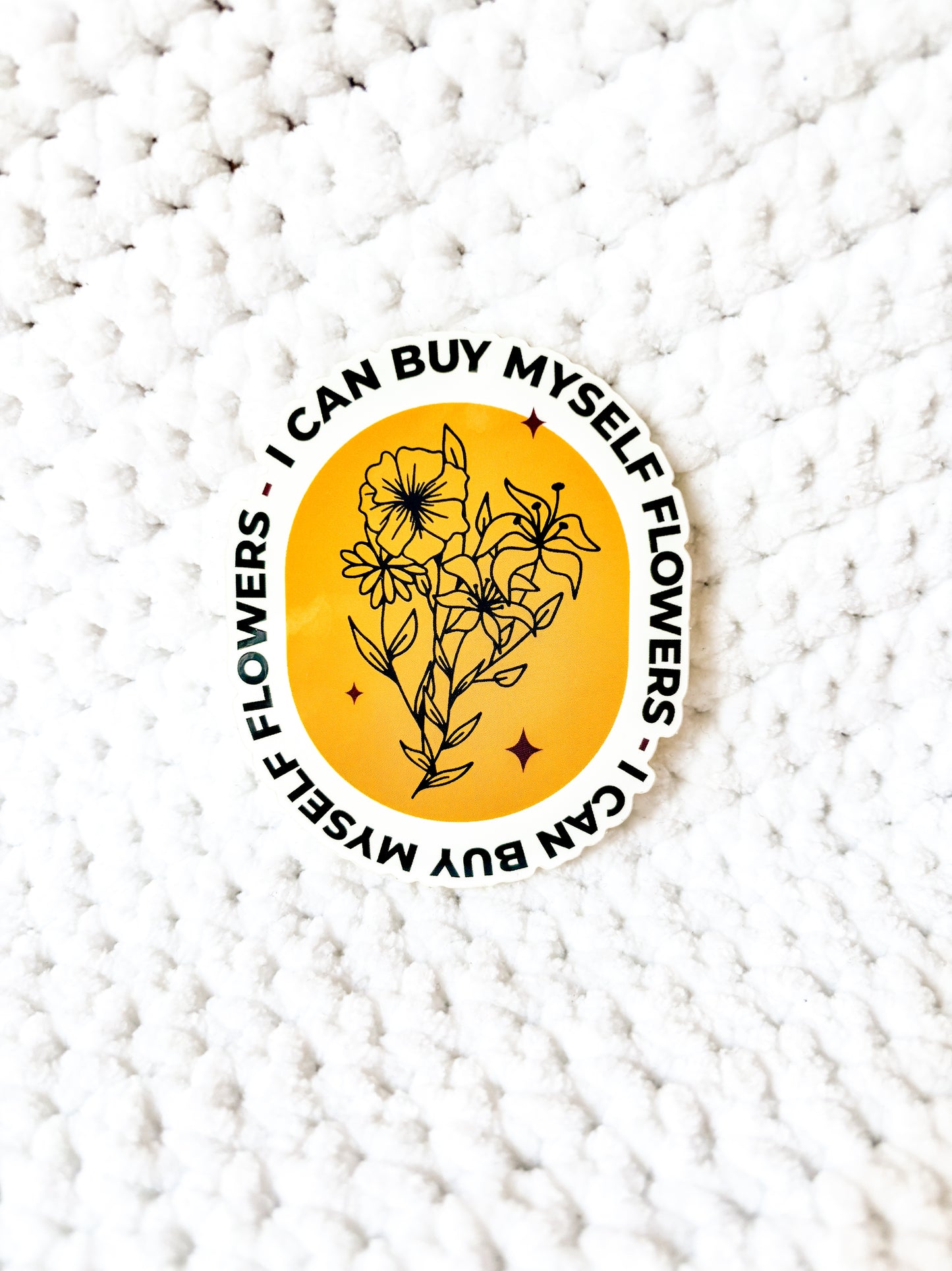 I can buy myself flowers diecut sticker