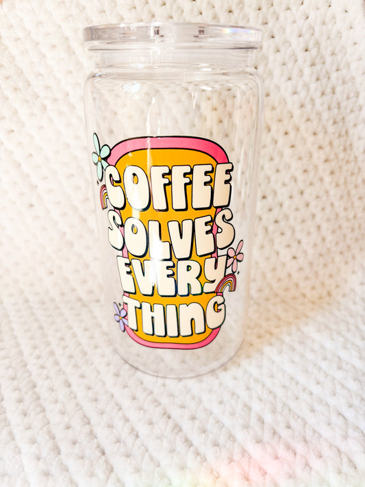 Coffee solves everything glass